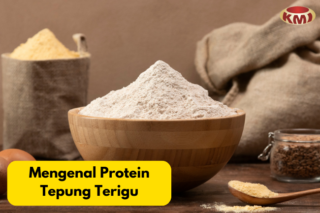 Mengenal Lebih Dekat Berbagai Jenis Tepung Terigu melalui Kandungan Proteinnya