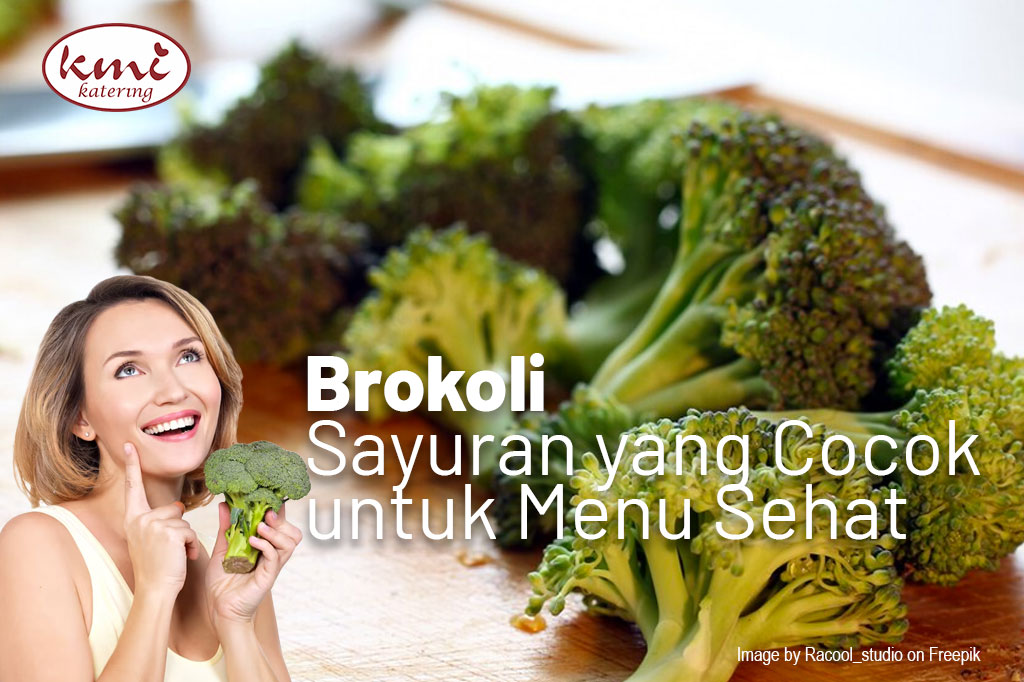 Brokoli Sayuran yang Cocok untuk Menu Sehat