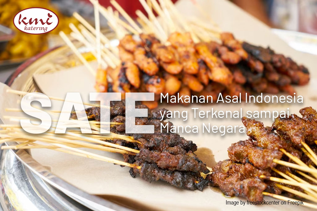 Sate Makanan Asal Indonesia yang Terkenal sampai Manca Negara