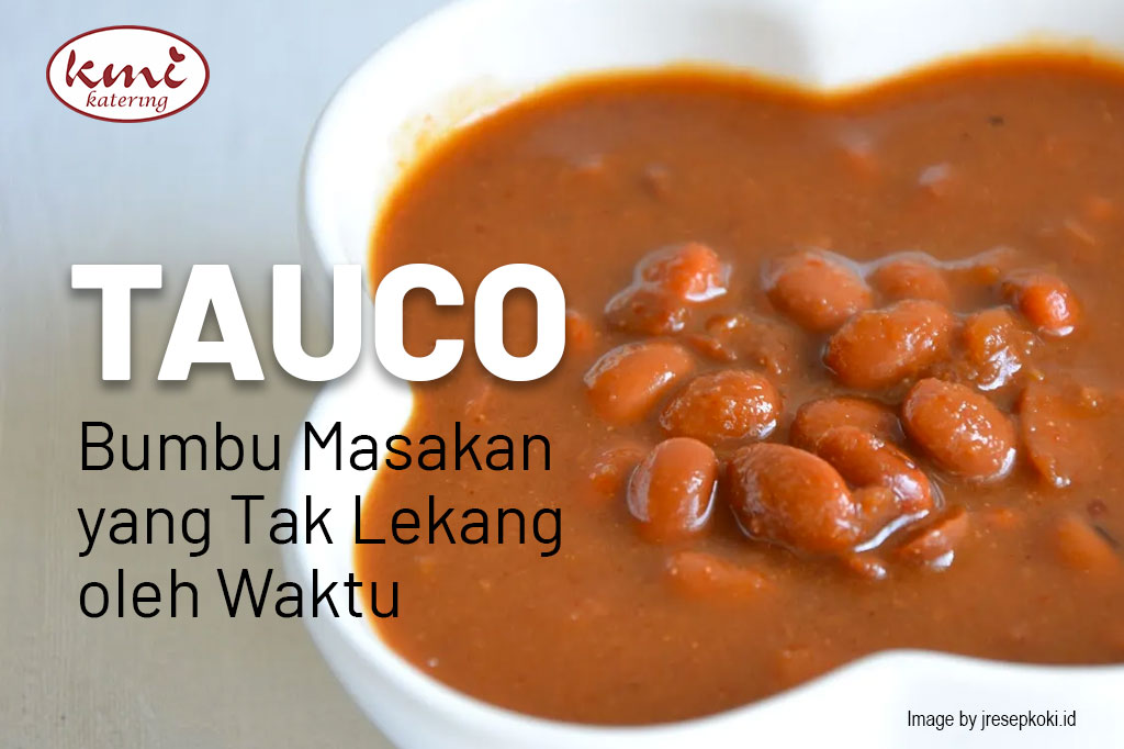 Tauco Bumbu Masakan yang Tak Lekang oleh Waktu