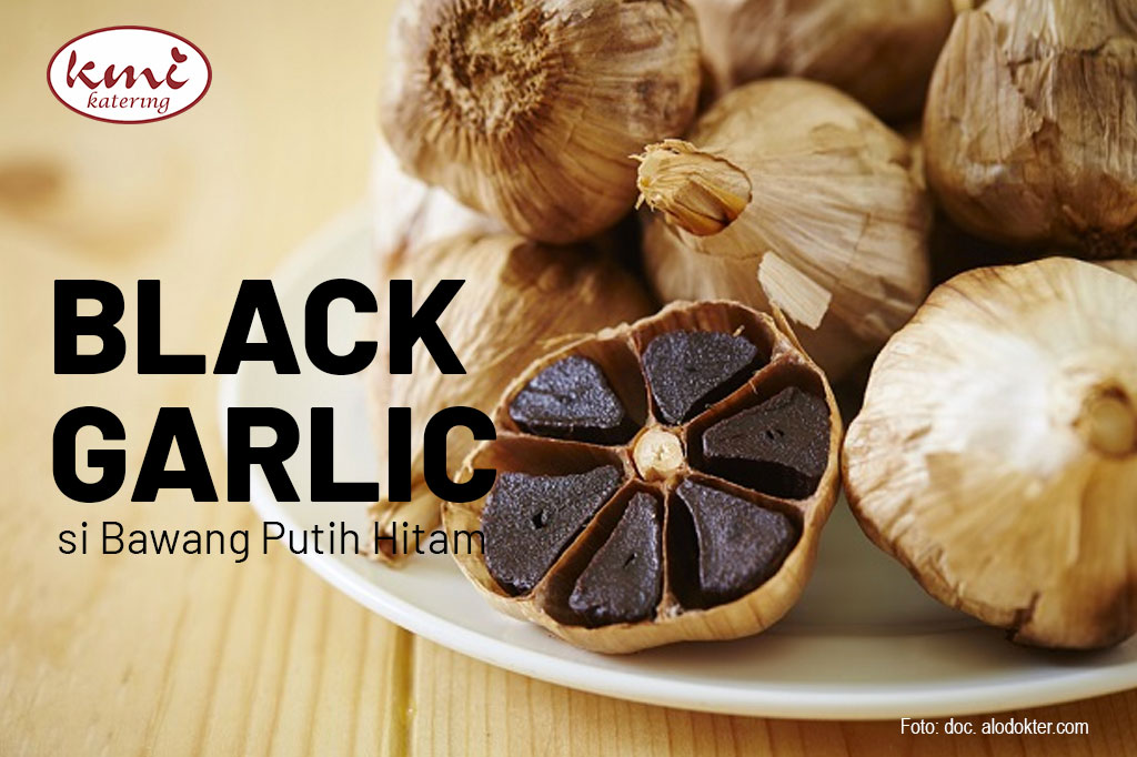 Black Garlic si Bawang Putih Hitam