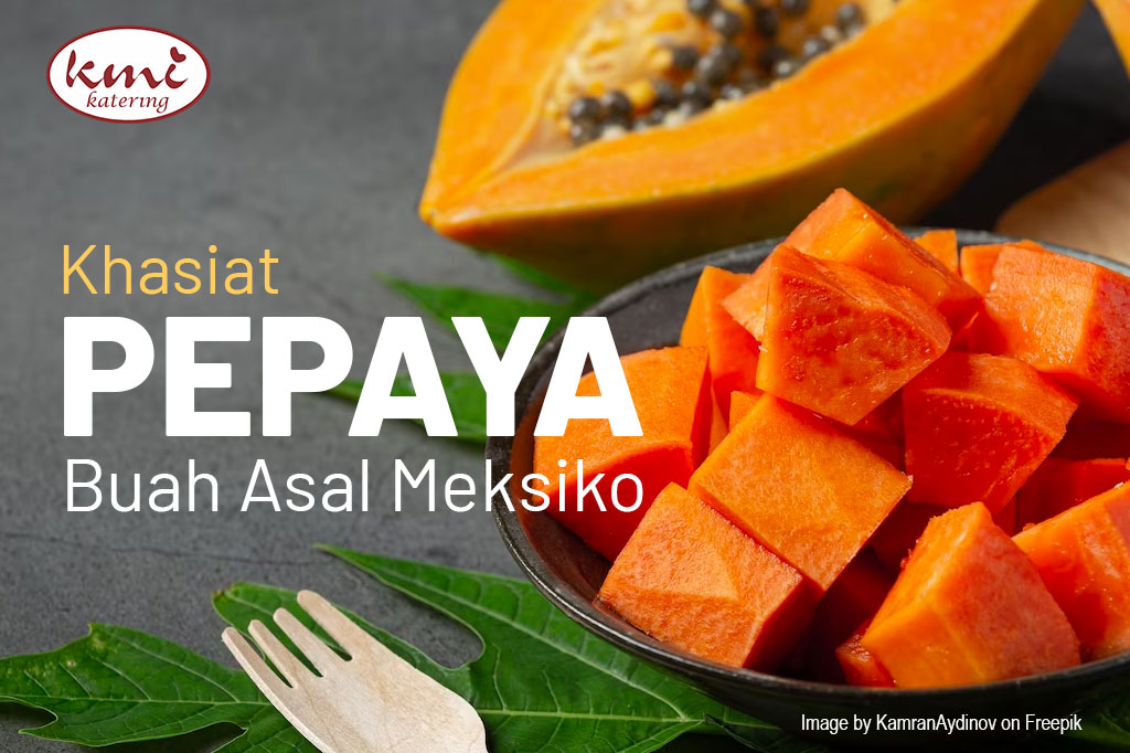 Khasiat Pepaya, Buah Asal Meksiko