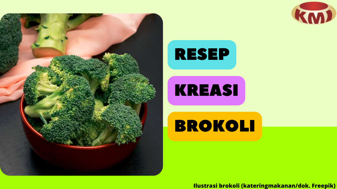 5 Resep Kreasi Brokoli yang Sehat dan Menggugah Selera