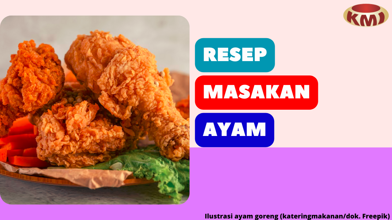 Simak 9 Resep Masakan Ayam Sederhana yang Enak dan Praktis