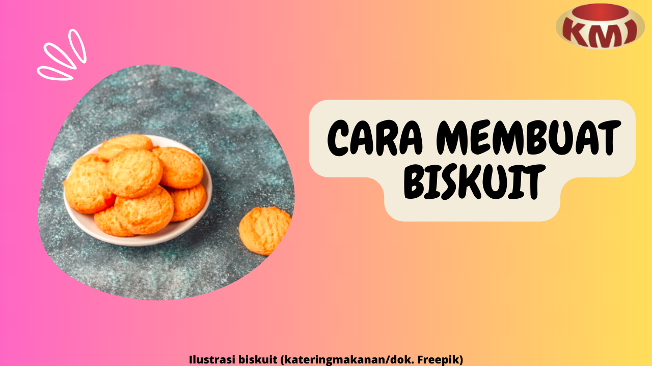 Cara Membuat Biskuit yang Lezat dan Mudah Diikuti