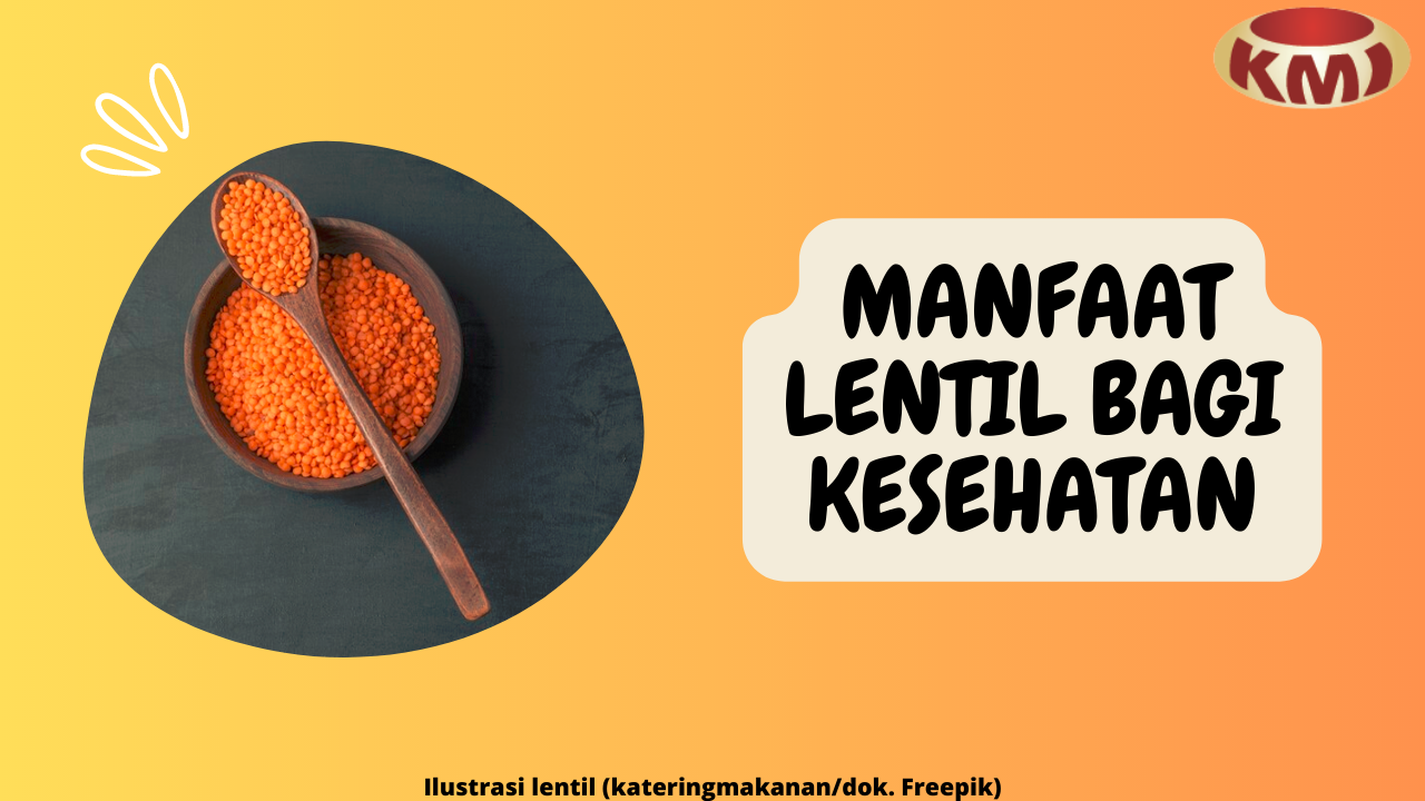 6 Manfaat Lentil bagi Kesehatan yang Perlu Kamu Ketahui