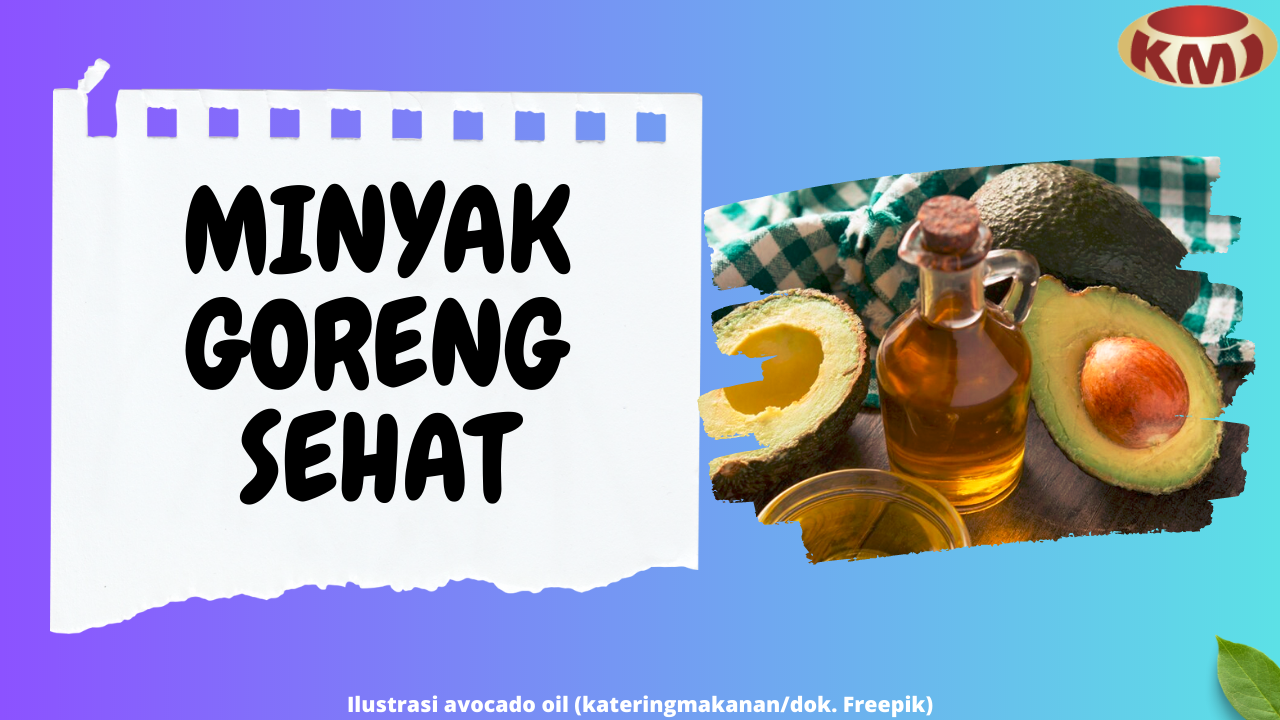 5 Minyak Goreng Sehat yang Wajib Ada di Dapur Anda