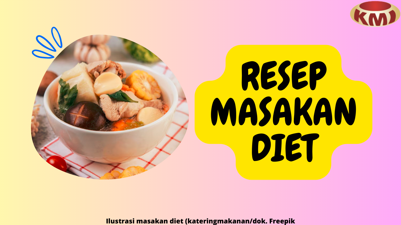 7 Resep Menu Masakan untuk Diet yang Rendah Kalori dan Mengenyangkan