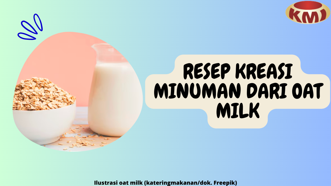 6 Resep Kreasi Minuman dari Oat Milk yang Menggugah Selera