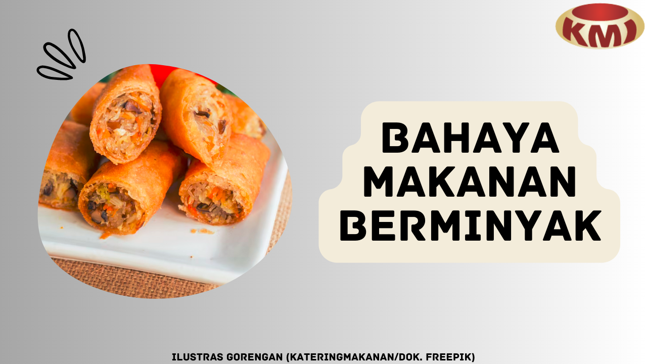 Ketahui 8 Bahaya Makanan Berminyak bagi Kesehatan Tubuh